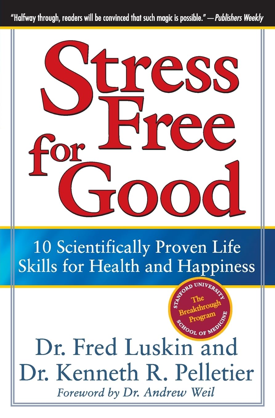 Stress Free For Good: 10 Scientifically Proven Life Skills For Health And Happiness