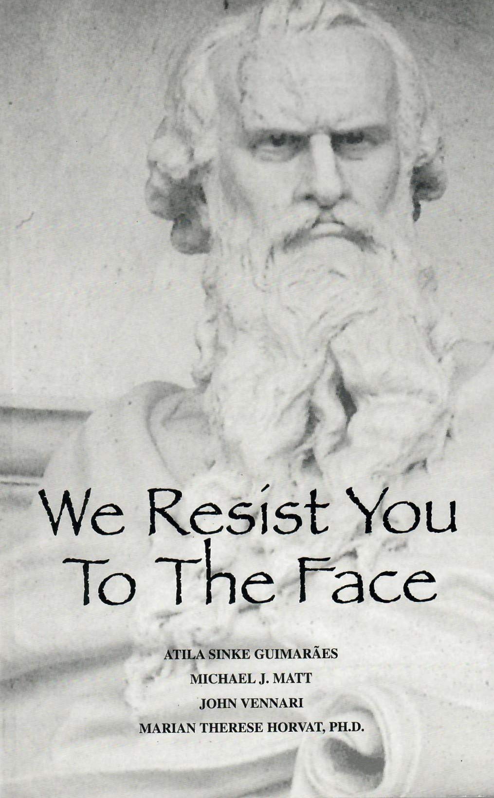We Resist You to the Face,Used