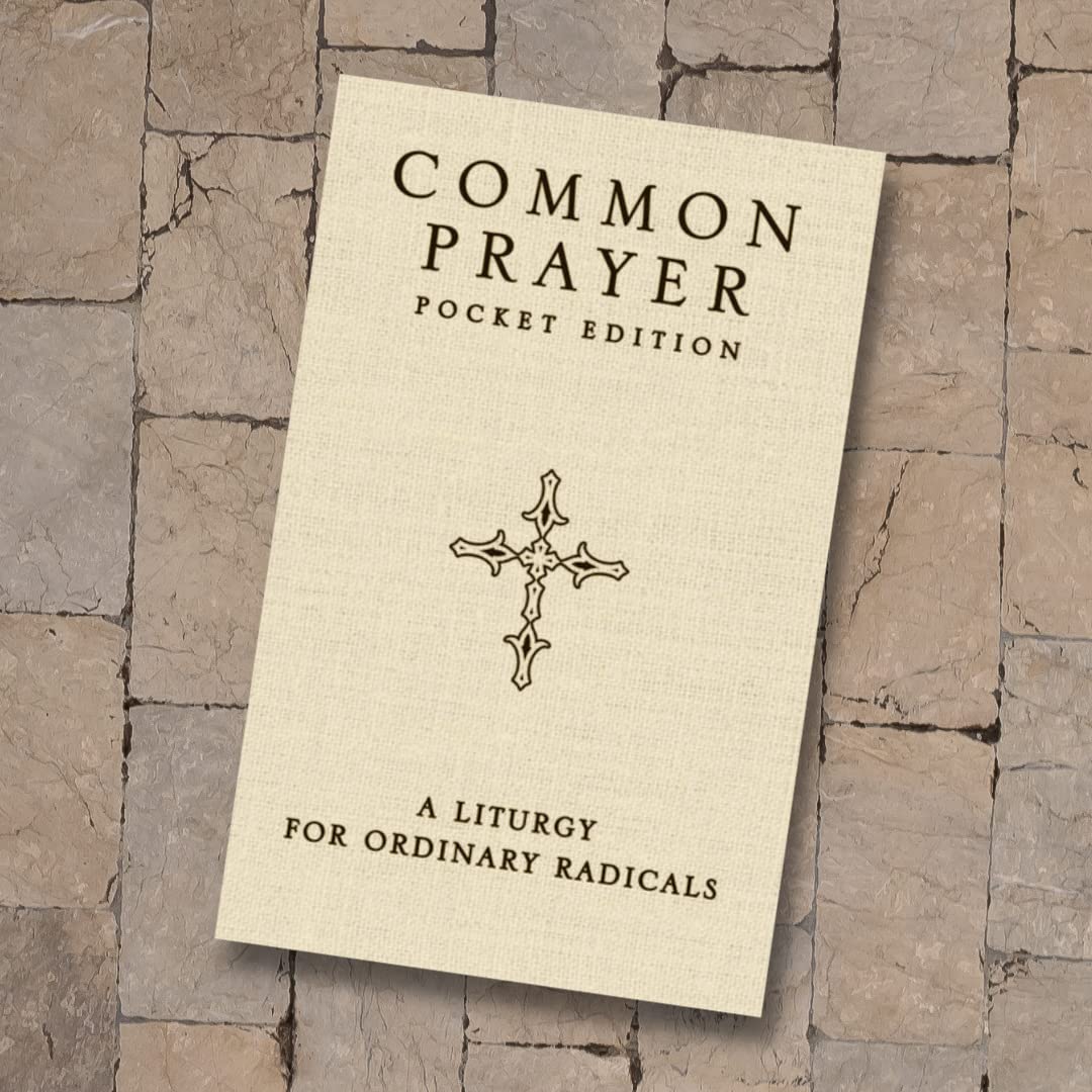 Common Prayer Pocket Edition: A Liturgy for Ordinary Radicals
