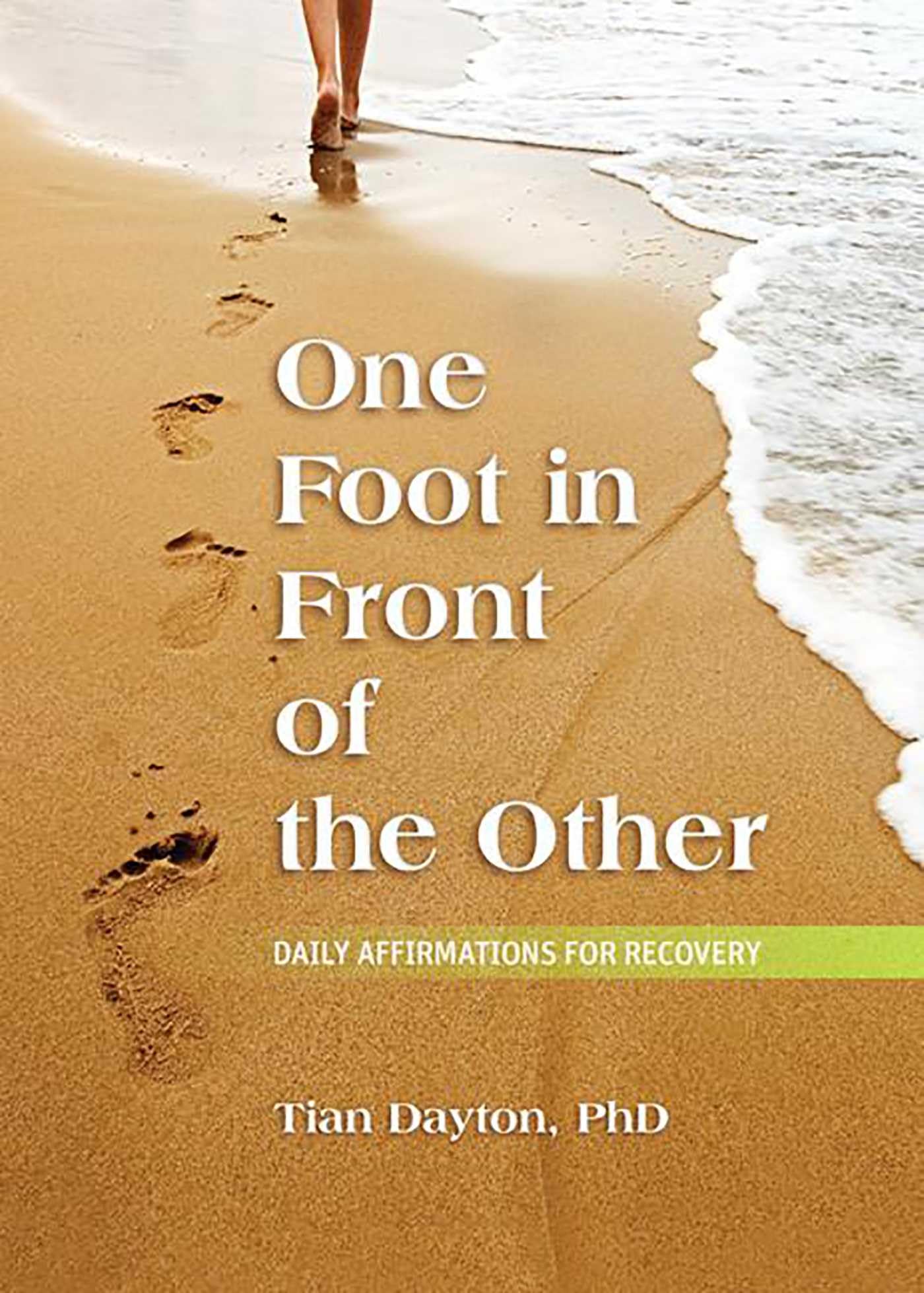 One Foot In Front Of The Other: Daily Affirmations For Recovery