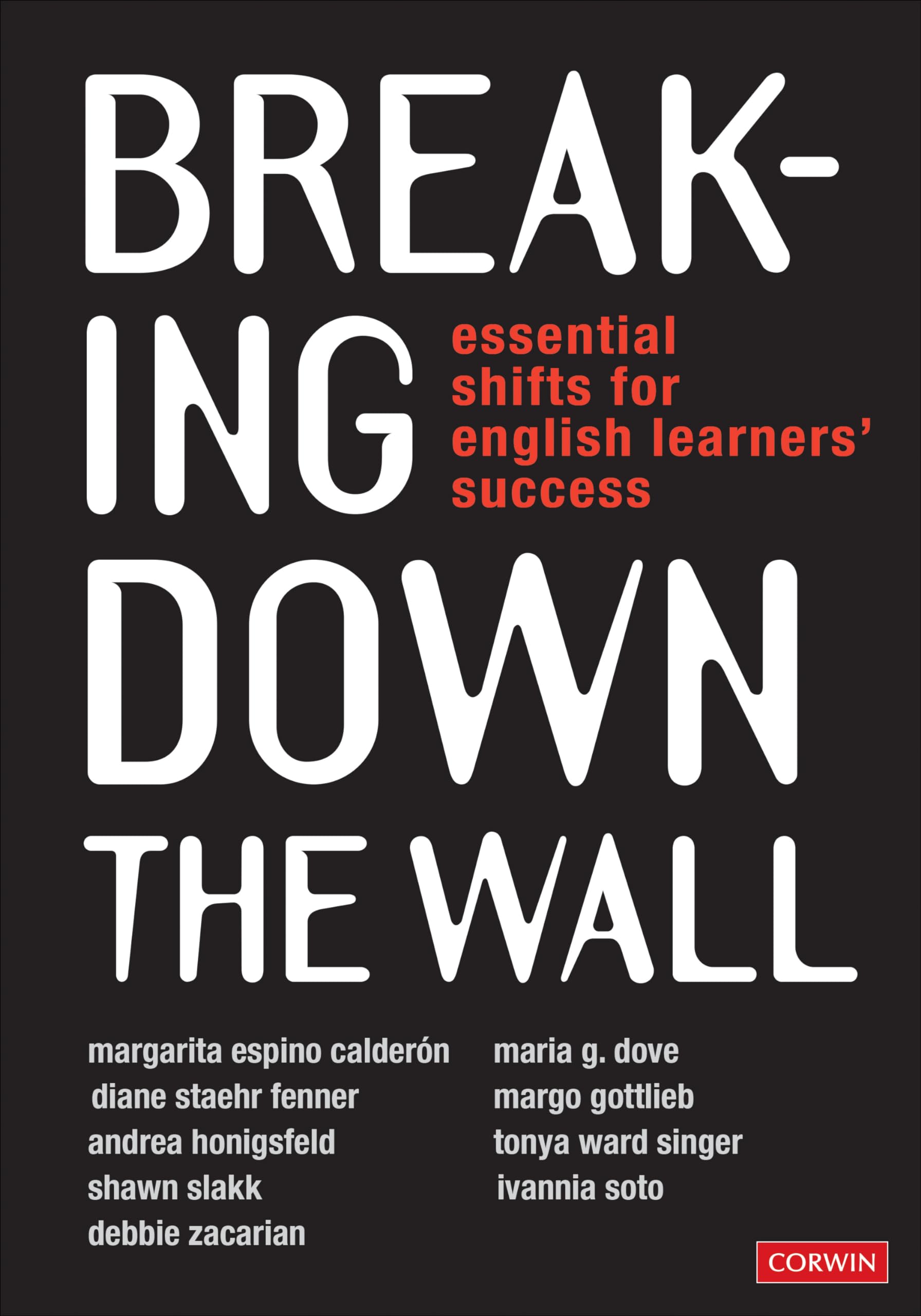 Breaking Down the Wall: Essential Shifts for English Learners Success,Used