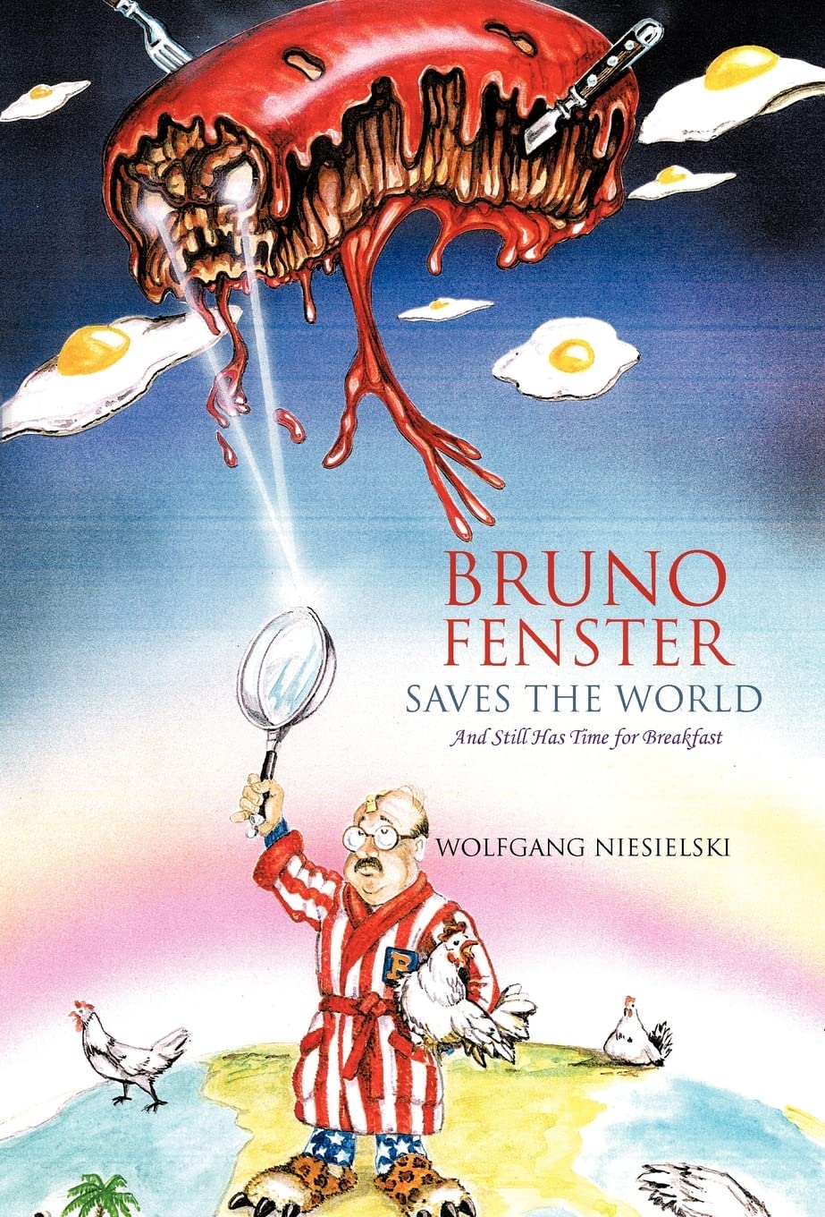 Bruno Fenster Saves The World: And Still Has Time For Breakfast,Used