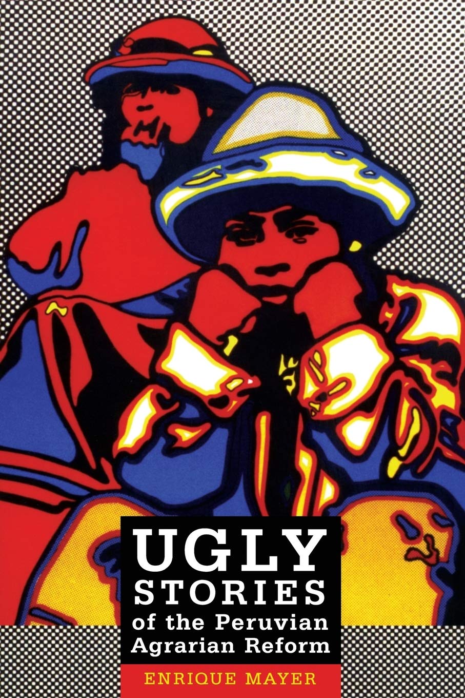 Ugly Stories of the Peruvian Agrarian Reform (Latin America Otherwise),Used