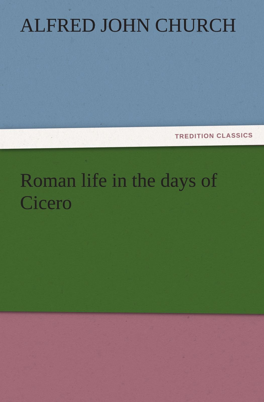 Roman Life in the Days of Cicero,Used