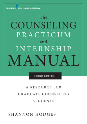 The Counseling Practicum And Internship Manual: A Resource For Graduate Counseling Students-used