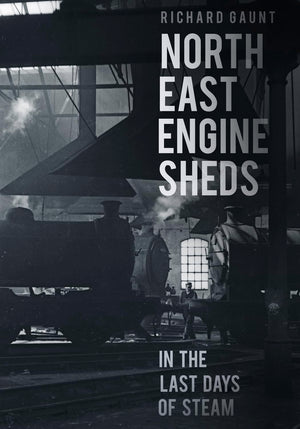 North East Engine Sheds in the Last Days of Steam,Used