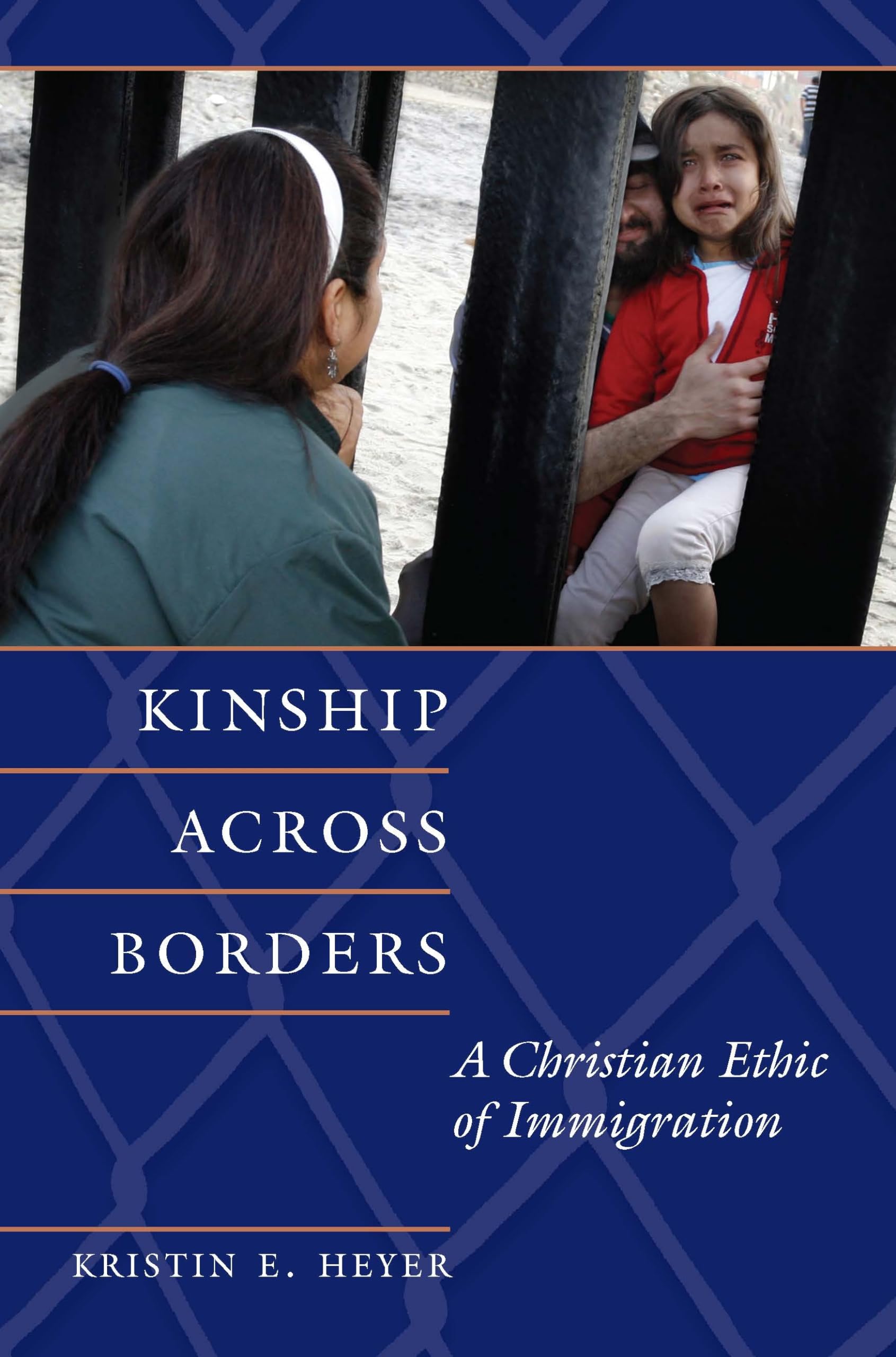 Kinship Across Borders: A Christian Ethic of Immigration (Moral Traditions),Used