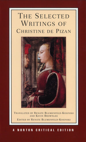 The Selected Writings Of Christine De Pizan (Norton Critical Editions),New