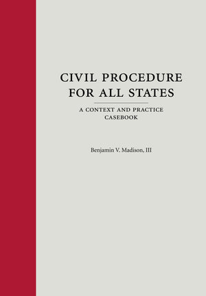 Civil Procedure for All States: A Context and Practice Casebook (Context and Practice Series),Used