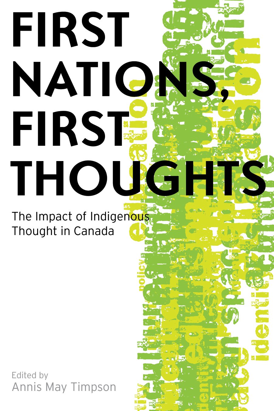 First Nations, First Thoughts: The Impact of Indigenous Thought in Canada,Used