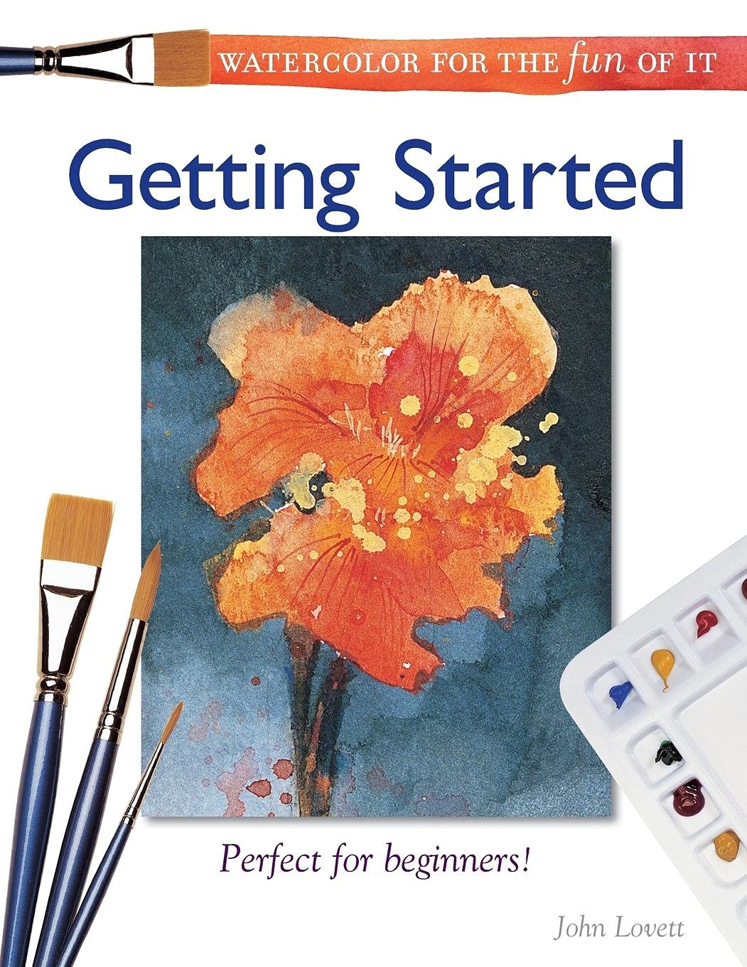 Watercolor for the Fun of It: Getting Started,New