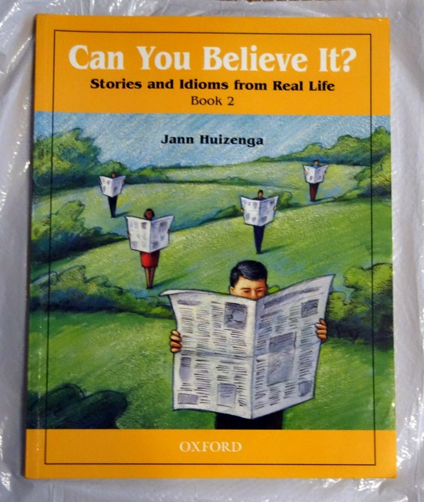 Can You Believe It? 2: Stories And Idioms From Real Life: 2Book-new