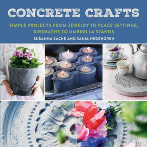 Concrete Crafts: Simple Projects from Jewelry to Place Settings, Birdbaths to Umbrella Stands,Used