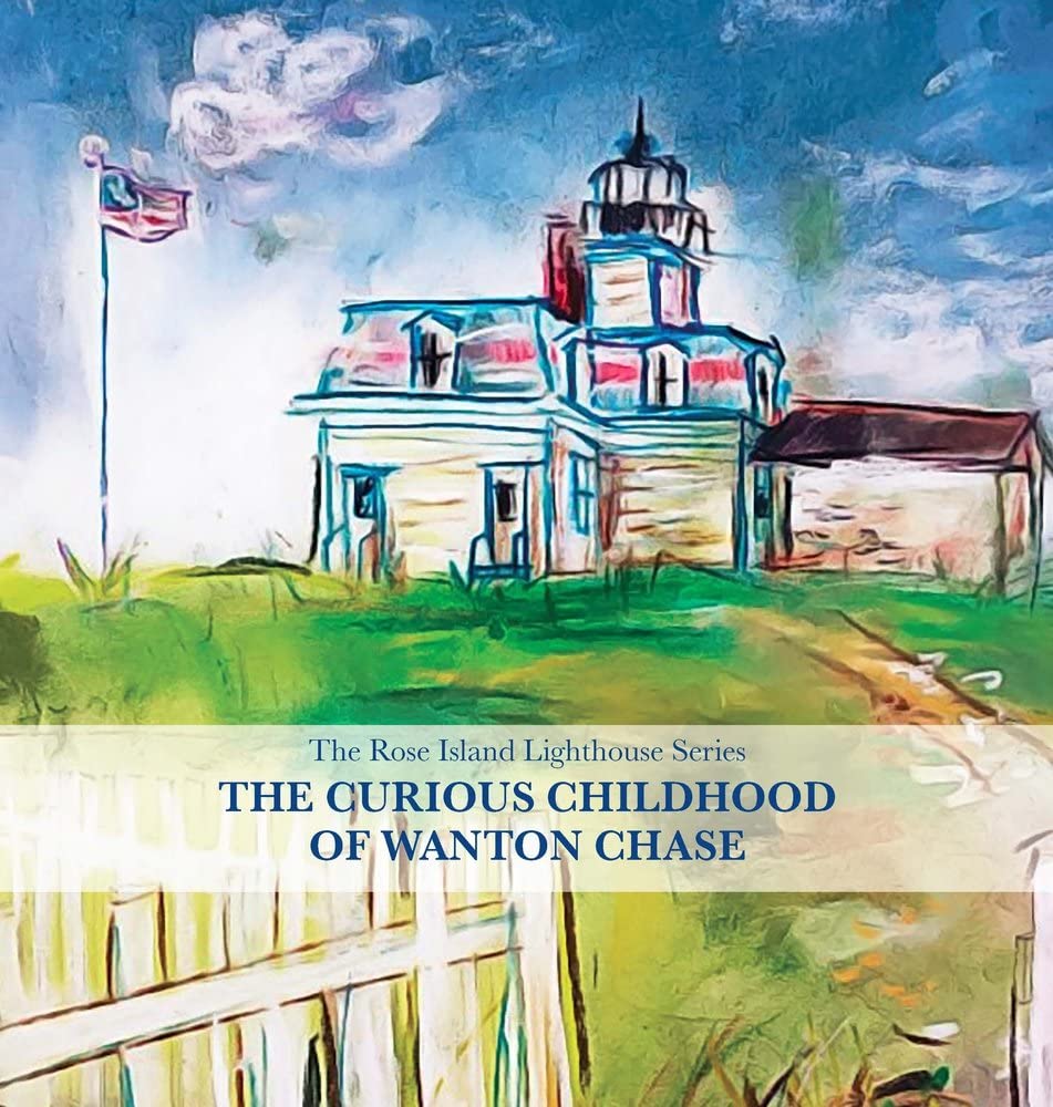 The Curious Childhood of Wanton Chase: Rose Island Lighthouse Series (The Rose Island Lighthouse Series),Used