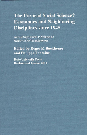 The Unsocial Social Science?: Economics and Neighboring Disciplines Since 1945 (Annual Supplement to History of Political Econom,Used