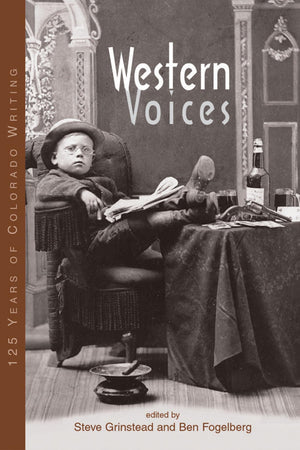 Western Voices: 125 Years Of Colorado Writing,Used