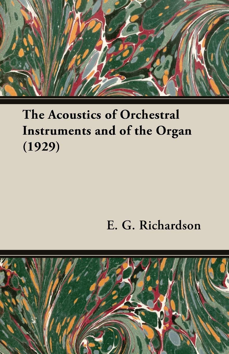 The Acoustics Of Orchestral Instruments And Of The Organ (1929)