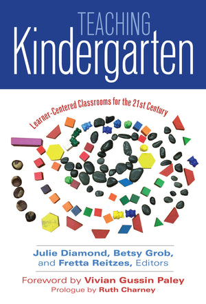 Teaching Kindergarten: Learnercentered Classrooms For The 21St Century (Early Childhood Education Series),New