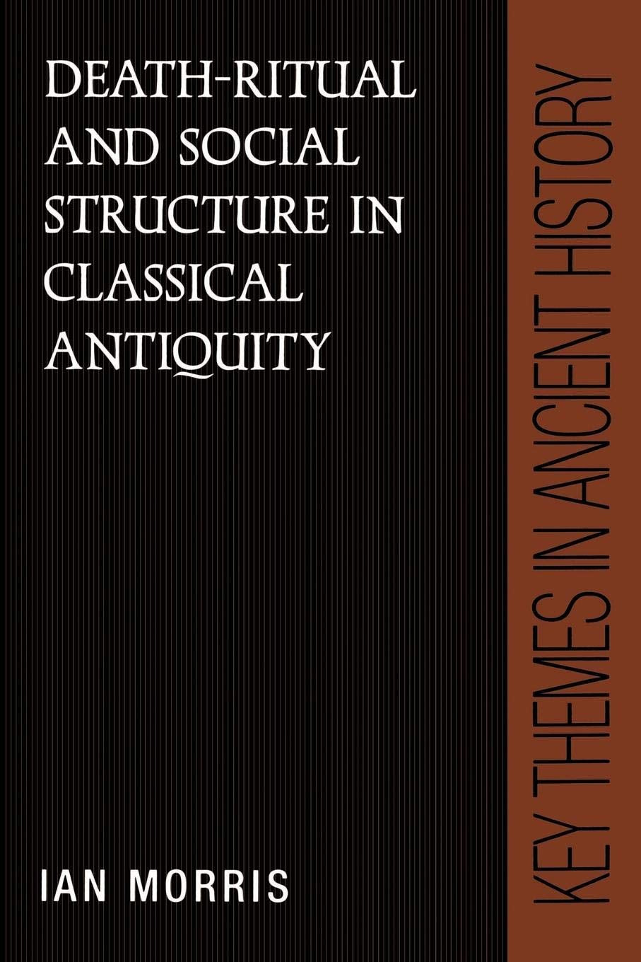 DeathRitual and Social Structure in Classical Antiquity (Key Themes in Ancient History),Used