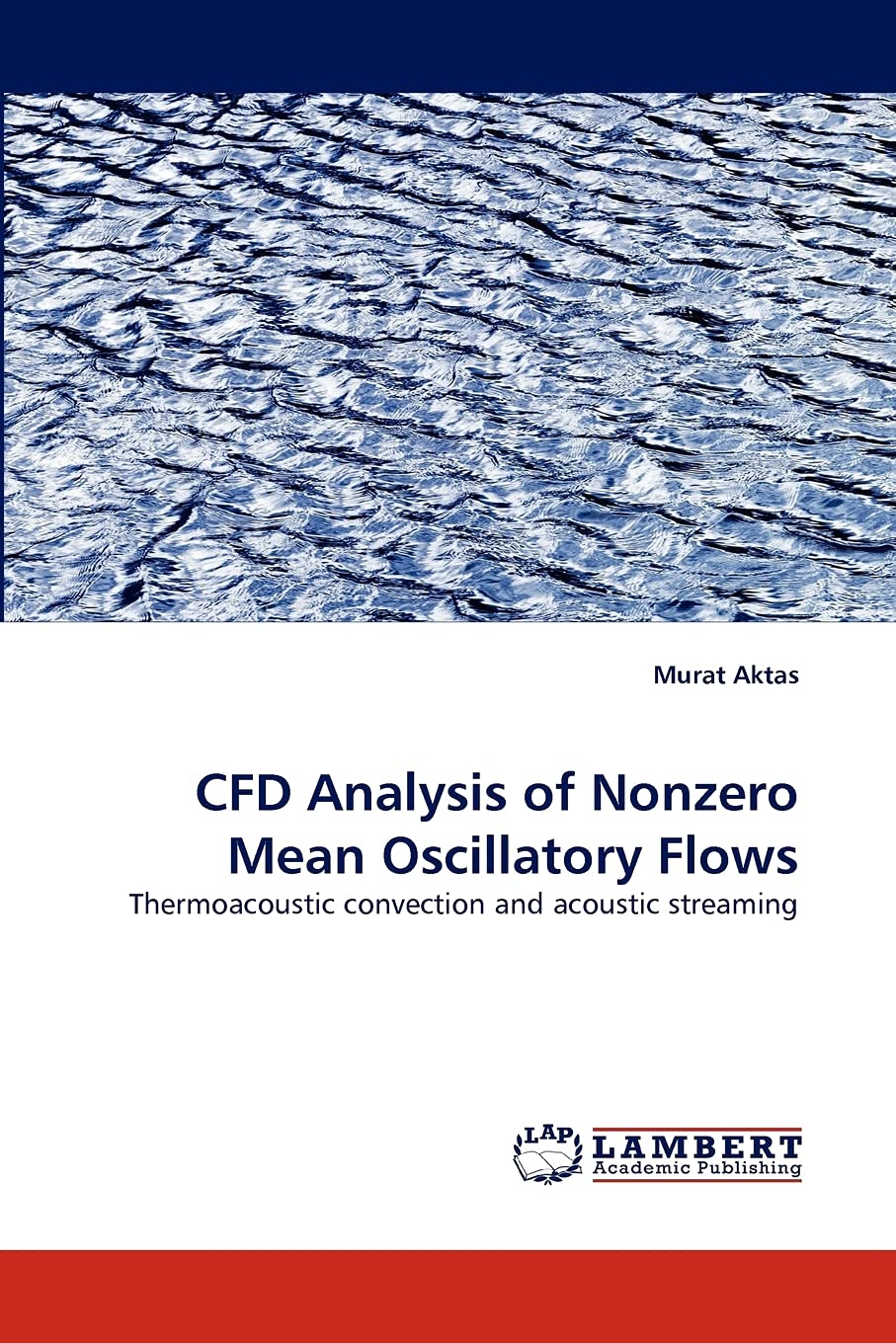 CFD Analysis of Nonzero Mean Oscillatory Flows: Thermoacoustic convection and acoustic streaming,Used