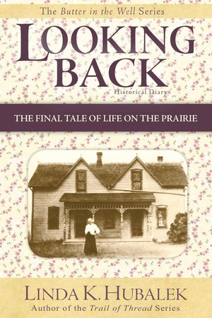 Looking Back: The Final Tale Of Life On The Prairie (Butter In The Well Series),Used