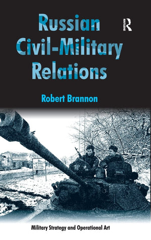 Russian CivilMilitary Relations (Military Strategy and Operational Art),Used