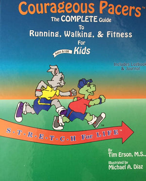 Courageous Pacers: The Complete Guide to Running, Walking, and Fitness for Kids (Ages 8108),New