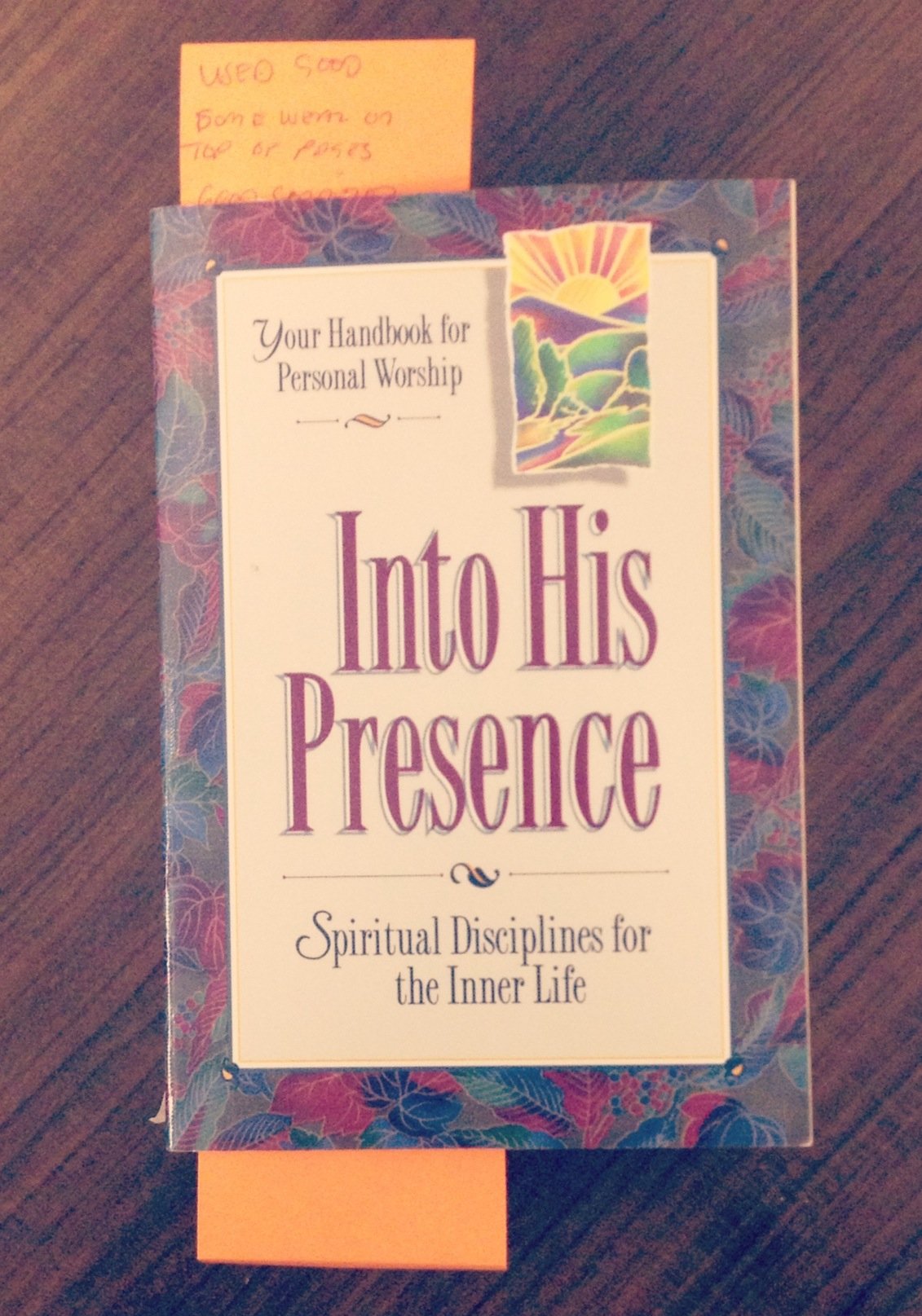 Into His Presence: Spiritual Disciplines for the Inner Life,Used