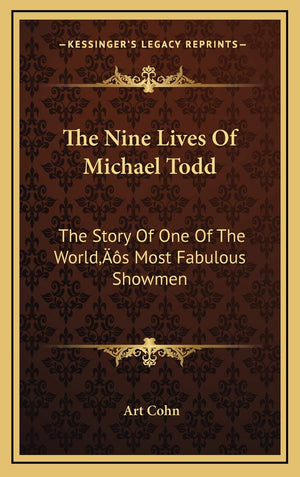 The Nine Lives Of Michael Todd: The Story Of One Of The World's Most Fabulous Showmen,Used