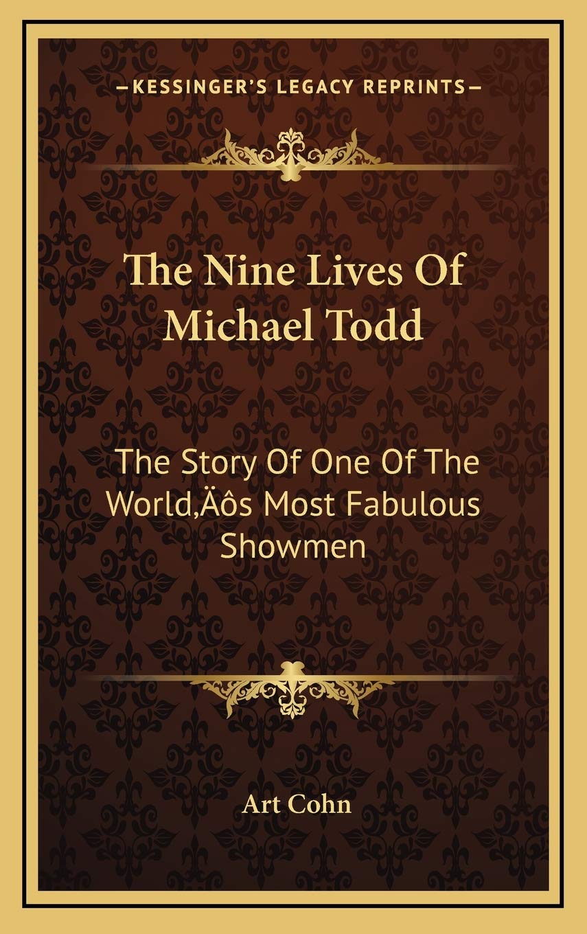 The Nine Lives Of Michael Todd: The Story Of One Of The World's Most Fabulous Showmen,Used