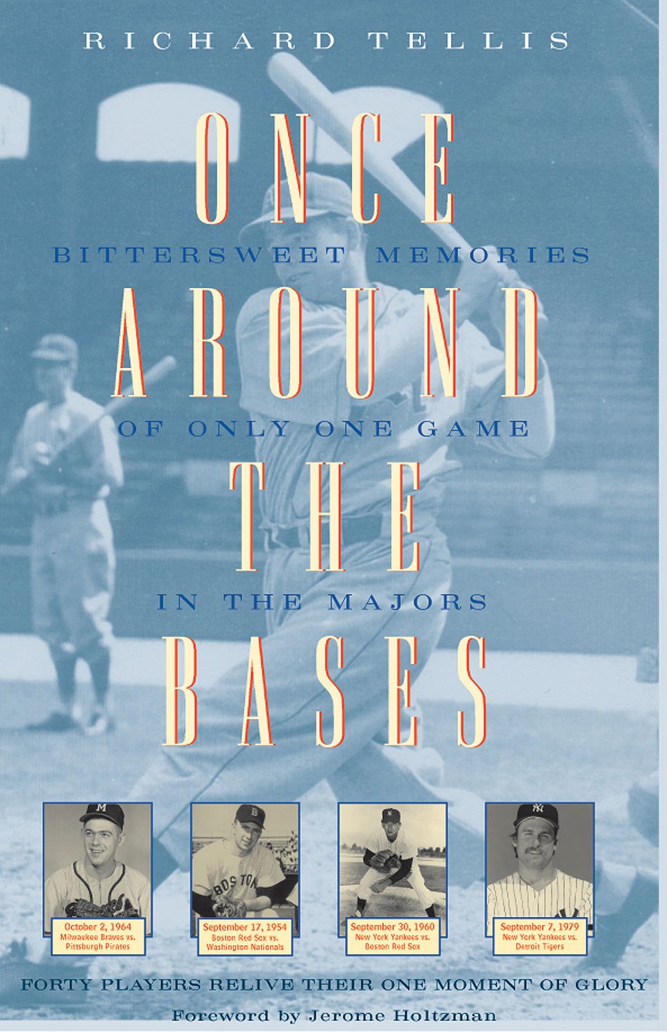 Once Around the Bases: Bittersweet Memories of Only One Game in the Majors,Used