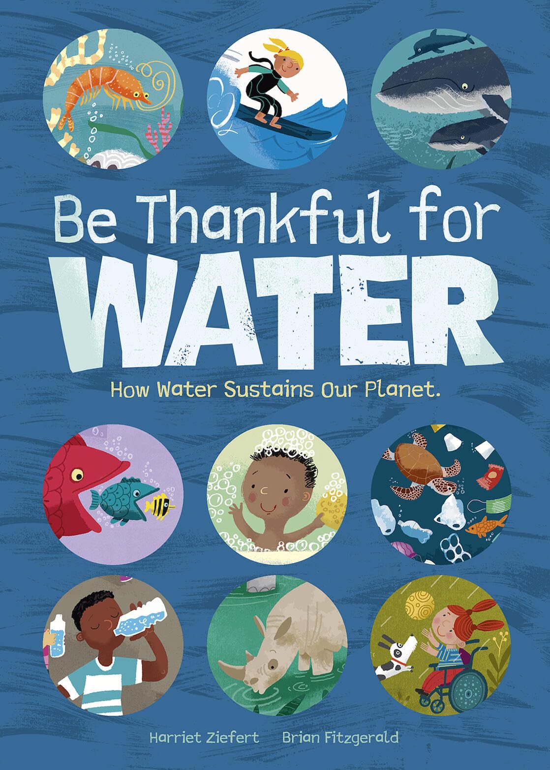 Be Thankful For Water: How Water Sustains Our Planet