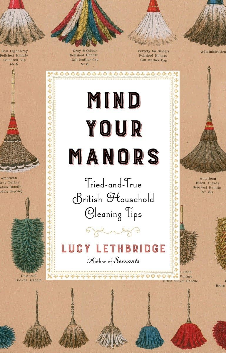 Mind Your Manors: TriedandTrue British Household Cleaning Tips,Used