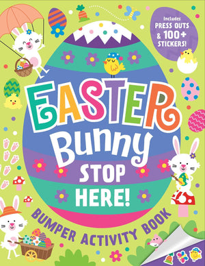 Easter Bunny Stop Here!: Bumper Activity Book: With PressOuts And Over 100 Stickers!