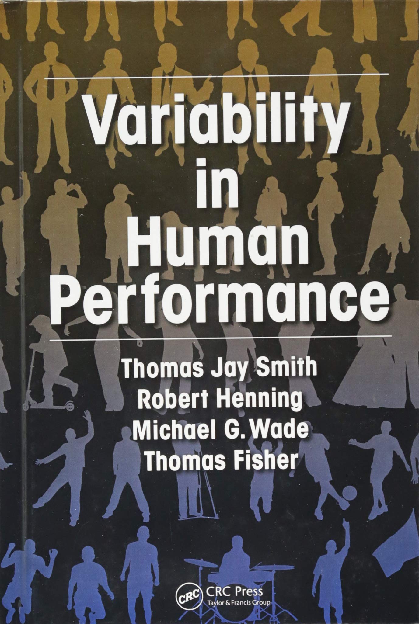 Variability in Human Performance (Human Factors and Ergonomics),Used