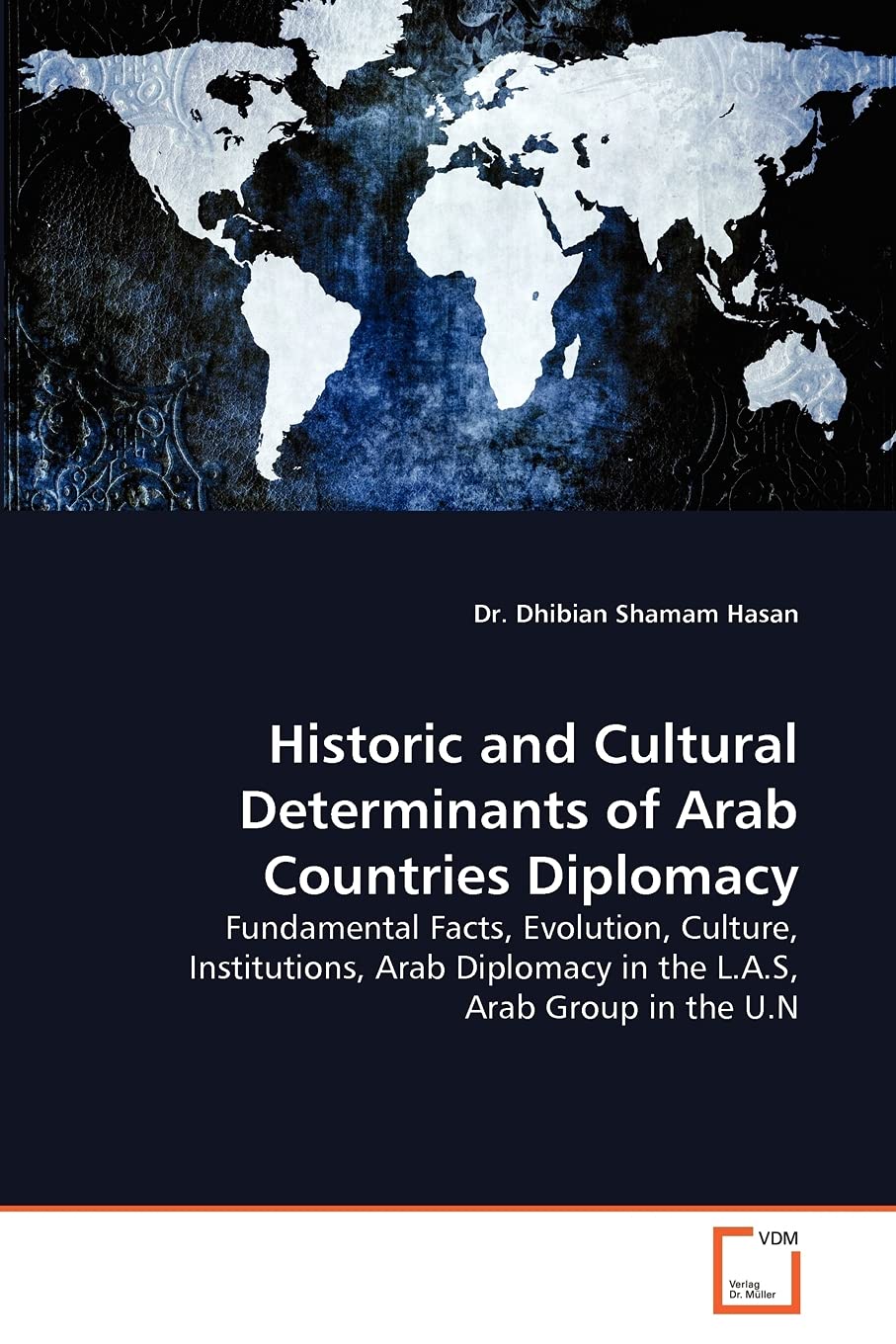 Historic and Cultural Determinants of Arab Countries Diplomacy: Fundamental Facts, Evolution, Culture, Institutions, Arab Diplom,Used