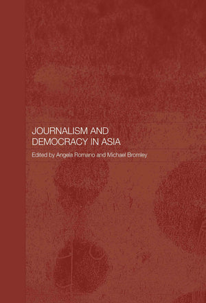 Journalism and Democracy in Asia (Media, Culture and Social Change in Asia),Used