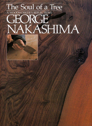 The Soul Of A Tree: A Master Woodworker'S Reflections