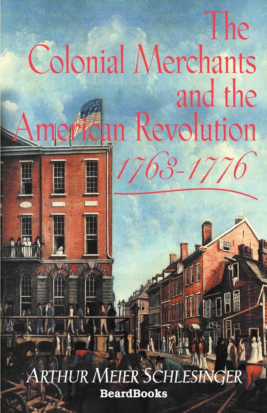 The Colonial Merchants and the American Revolution, 17631776,Used