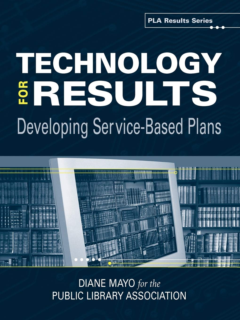 Technology For Results: Developing Service Based Plans (Pla Results),New