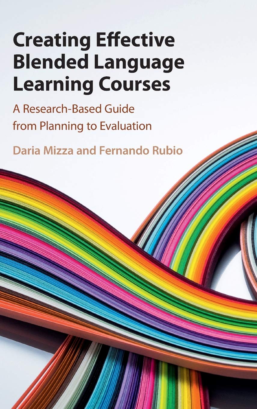 Creating Effective Blended Language Learning Courses: A ResearchBased Guide from Planning to Evaluation,Used