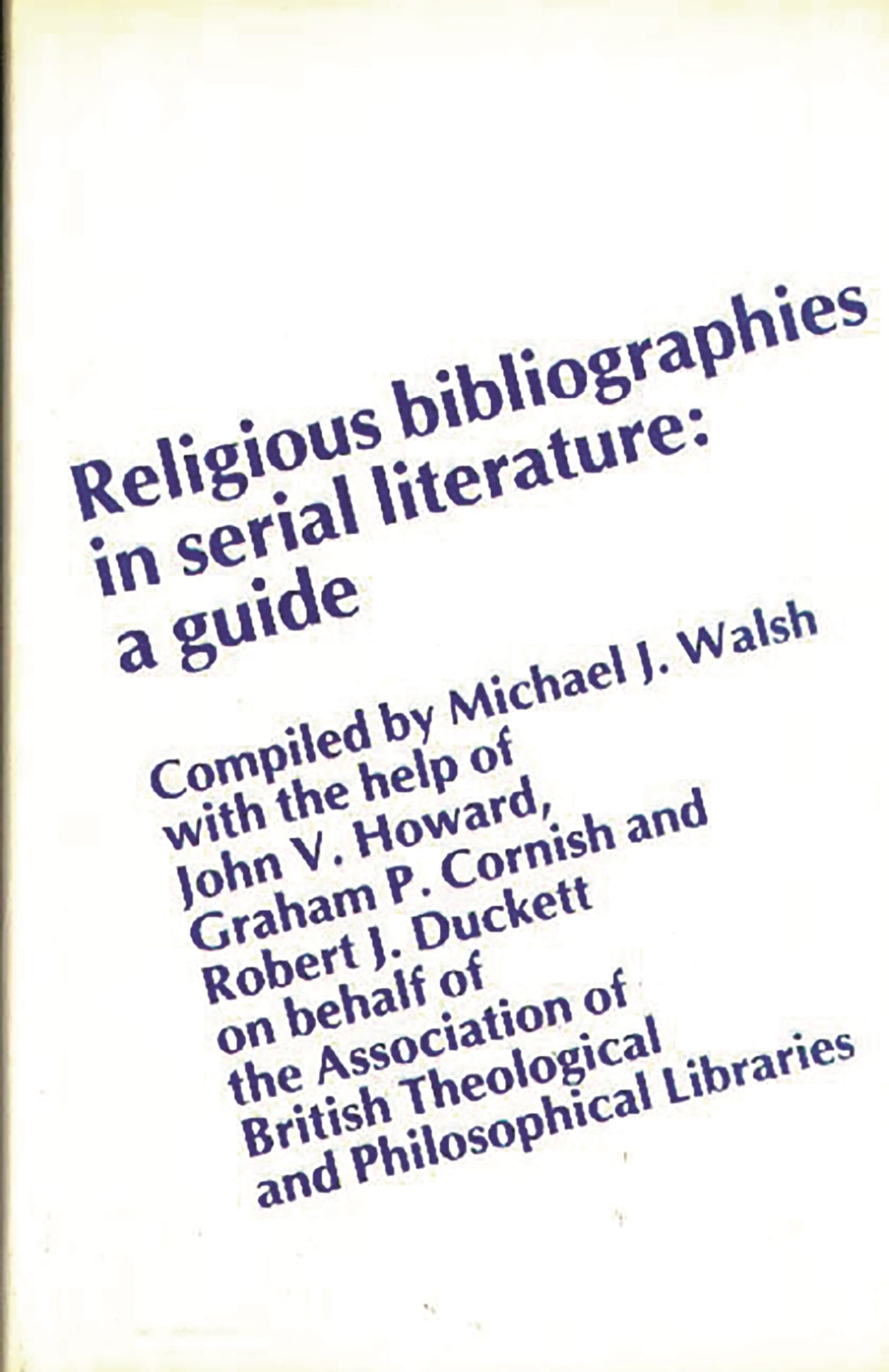 Religious Bibliographies In Serial Literature: A Guide,Used