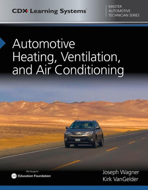 Automotive Heating, Ventilation, and Air Conditioning: CDX Master Automotive Technician Series,Used