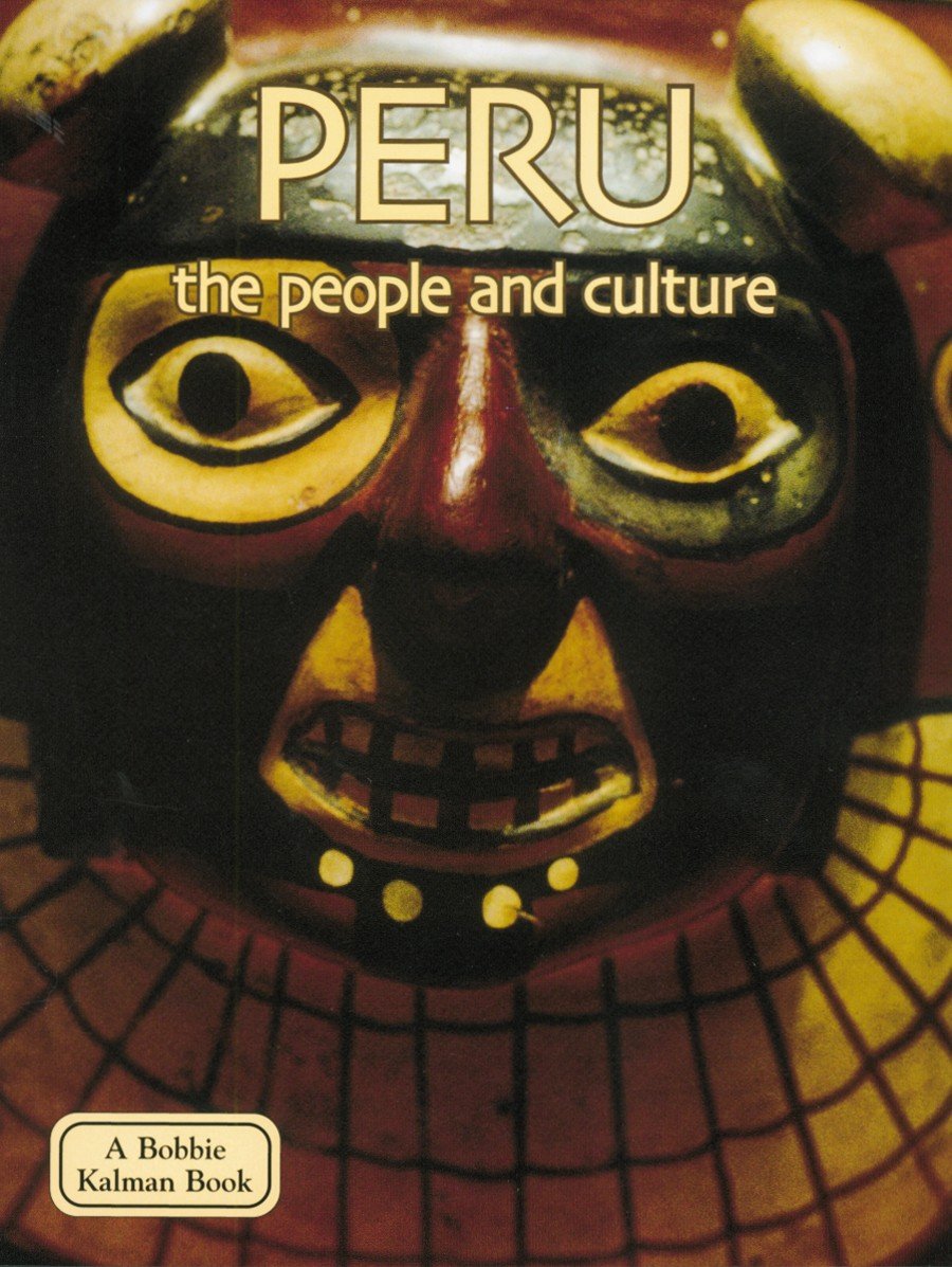 Peru the People and Culture: The People and Culture (Lands, Peoples, and Cultures),Used