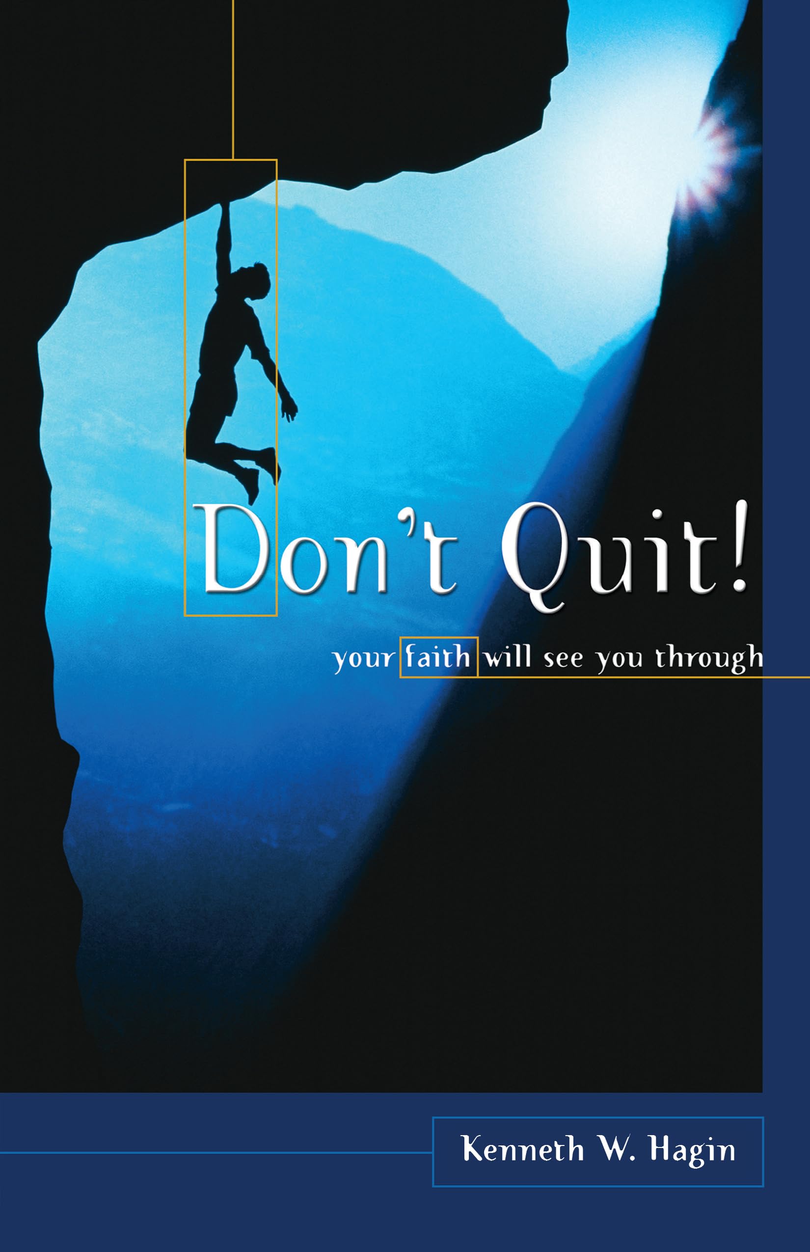 Don't Quit! Your Faith Will See You Through,Used