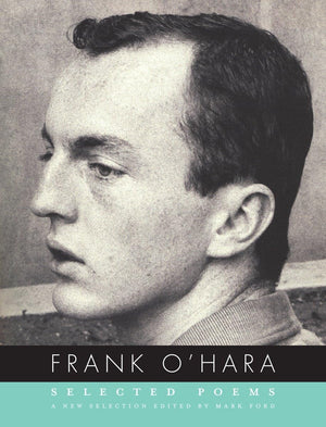 Selected Poems Of Frank O'Hara