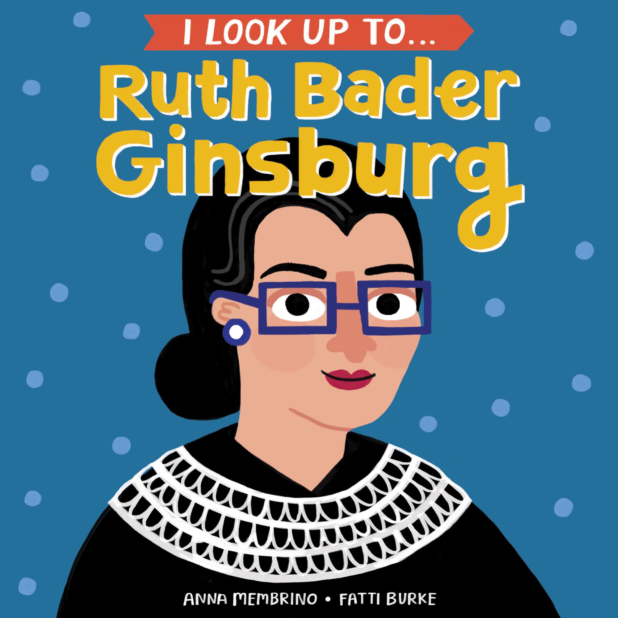 I Look Up To... Ruth Bader Ginsburg,Used