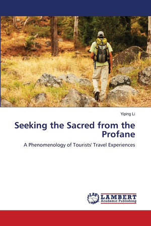 Seeking the Sacred from the Profane: A Phenomenology of Tourists' Travel Experiences,Used