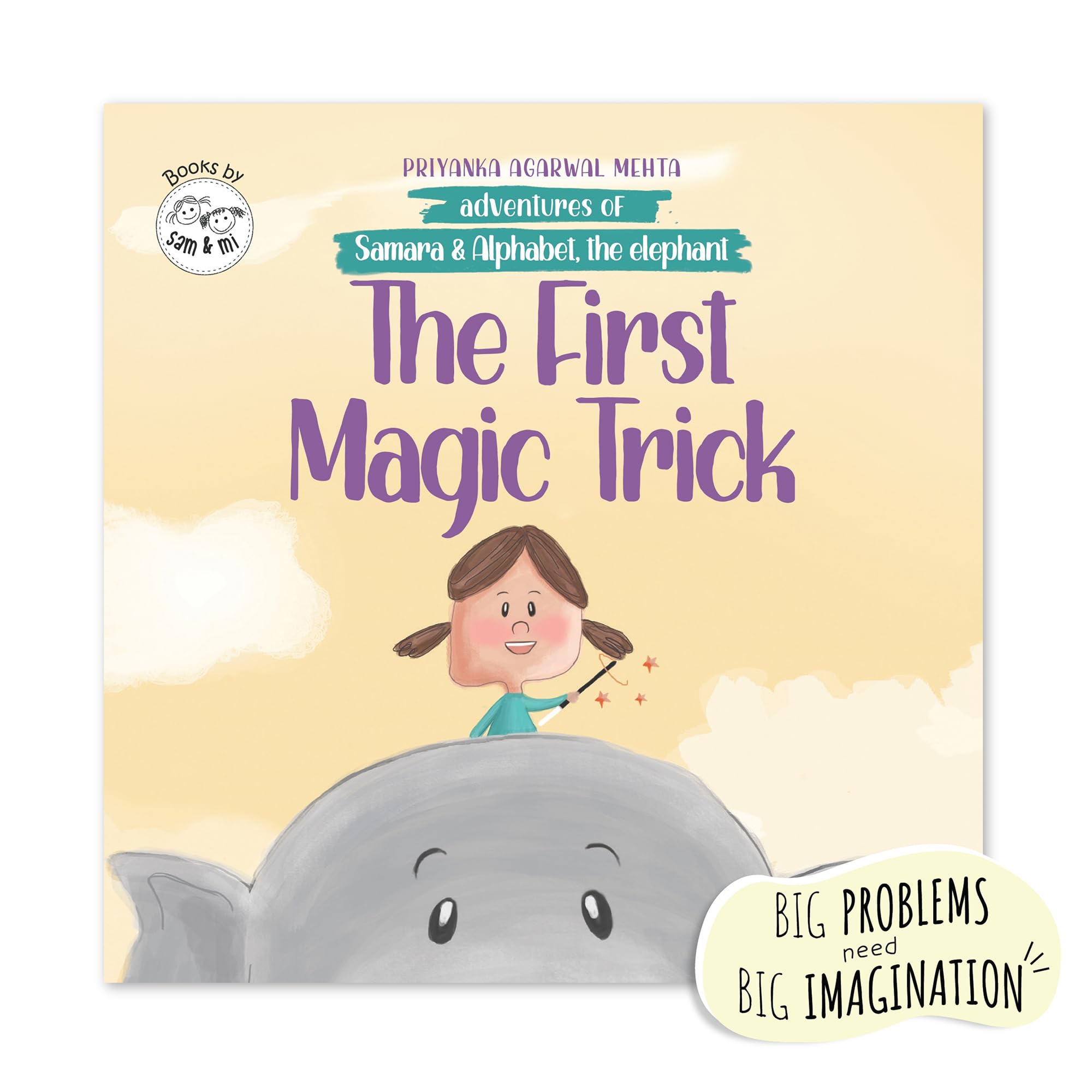 The First Magic Trick: Kids Book On Friendship, Imagination, & Problem-Solving By Sam & Mi | Join Samara And Alphabet, The Elephant On Adventures | ChildrenS Story Book (Ages 3-8)