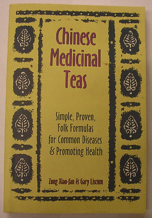 Chinese Medicinal Teas: Simple, Proven, Folk Formulas for Common Diseases & Promoting Health,Used